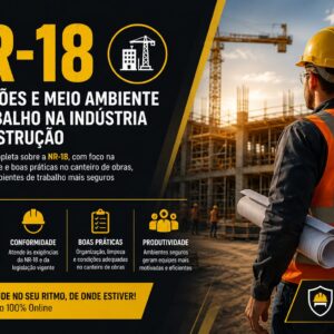 NR-18 – Condições e Meio Ambiente de Trabalho na Construção