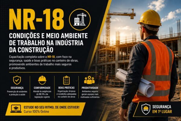 NR18 – Segurança e Saúde no Trabalho na Indústria da Construção