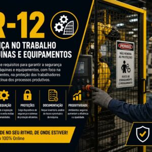 NR-12 – Segurança no Trabalho em Máquinas e Equipamentos